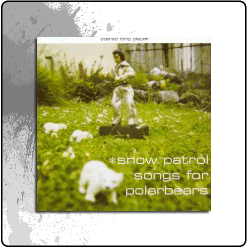 Snow Patrol - Songs For Polarbears (CD Album)