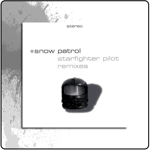 Snow Patrol - Starfighter Pilot Remixes (CD Single)