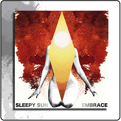 Sleepy Sun - Embrace