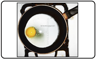 Tom Hagerman - The Breakfast Playground
