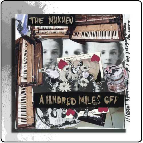 The Walkmen - Hundred Miles Off