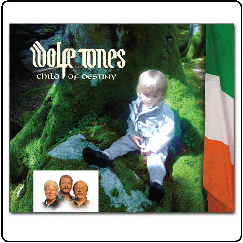 The Wolfe Tones - Child Of Destiny