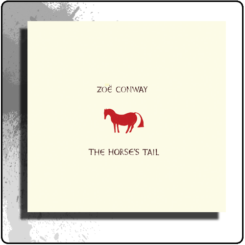 Zoe Conway - The Horses Tail
