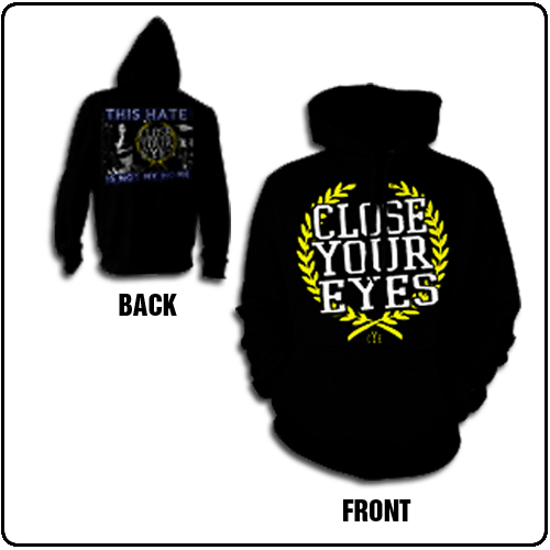 Close Your Eyes - Not My Home Hoodie