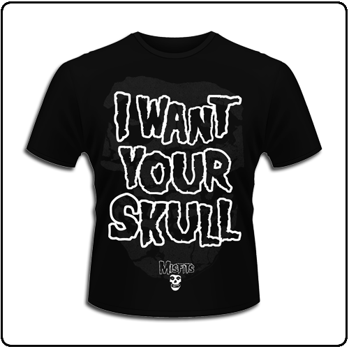 Misfits - I want your Skull