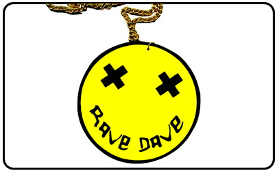 Trash Fashion - It's A Rave Dave Medallion