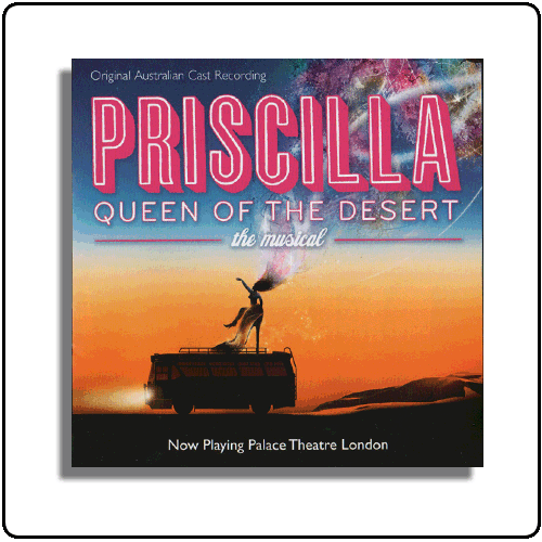 Priscilla Queen Of The Desert The Musical - Original Australian Cast Recording SALE PRICE
