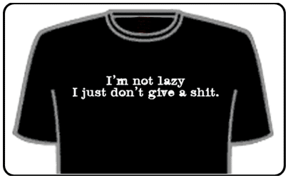 Funny Slogan T-Shirts - Im Not Lazy