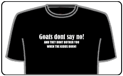Funny Slogan T-Shirts - Goats Don’t Say No