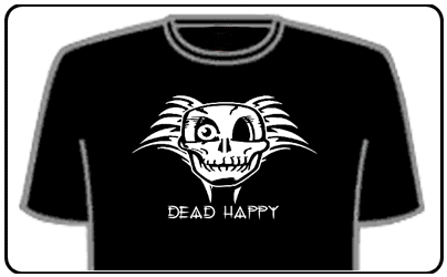 Funny Slogan T-Shirts - Dead Happy