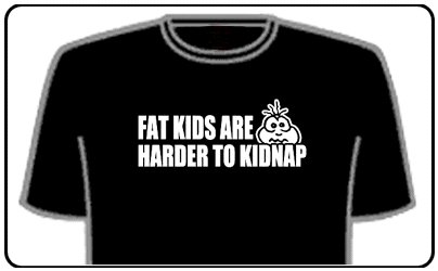 Funny Slogan T-Shirts - Fat Kids