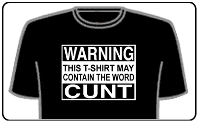 Offensive Slogan T-Shirts - Contain The Word