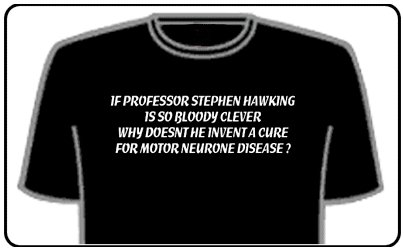 Offensive Slogan T-Shirts - Stephen Hawking