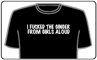Offensive Slogan T-Shirts - I fucked the Ginger