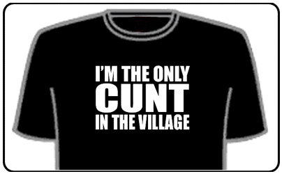 Offensive Slogan T-Shirts - Im The Only Cunt