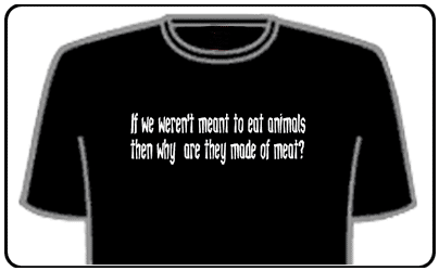 Offensive Slogan T-Shirts - Animals Meat