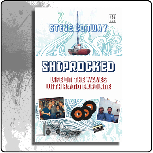 Steve Conway - ShipRocked: Life on the Waves with Radio Caroline