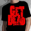 For Today - Get Dead Foil Print