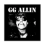 G.G. Allin - Freaks, Faggots, Drunks And Junkies