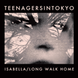 Back Yard Recordings : Teenagersintokyo - Isabella-Long Walk Home