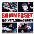 Big Cheese Magazine : Sommerset - Fast Cars, Slow Guitars