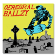 Cerebral Ballzy : Live (7 inch)