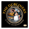 The Dubliners : A Time To Remember