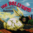 The Dollyrots : Because Im Awesome