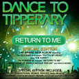 Dance To Tipperary : Return To Me (Album Special Edition)