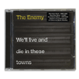 The Enemy : We'll Live And Die In These Towns (Album)