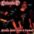 Entombed : Monkey Puss (Live In London)