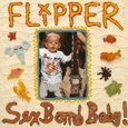 Flipper : Sex Bomb Baby (180 Gram Vinyl)