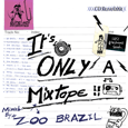 Gung Ho Recordings : Zoo Brazil - Its Only A Mixtape
