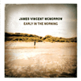 James McMorrow : Early in The Morning