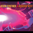 Kevin Costner & Modern West : Turn It On