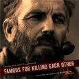 Kevin Costner & Modern West : Famous for Killing Each Other: Music from and Insp