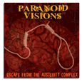 Paranoid Visions : Escape From The Austerity Complex