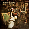 Sharon Shannon : Saints & Scoundrels
