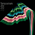 Temposhark : Joy