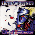 Ultraviolence : Life Of Destructor