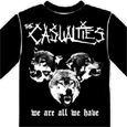 The Casualties : We Are All We Have