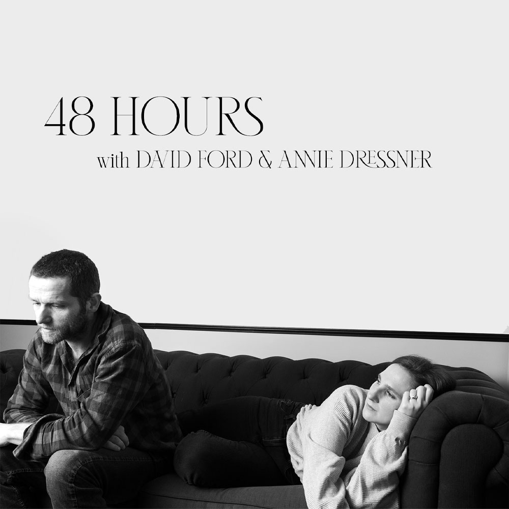 David Ford & Annie Dressner - 48 Hours with David Ford & Annie Dressner
