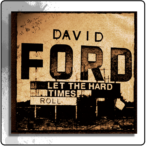 David Ford - Let The Hard Times Roll (Digipack)