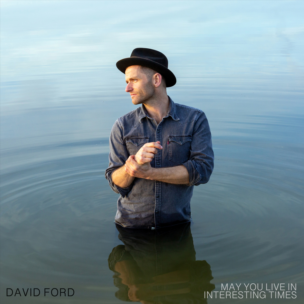 David Ford - May You Live in Interesting Times
