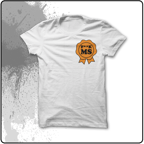 Mikes MS T-Shirts - F**K MS (White)